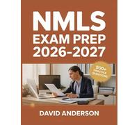 NMLS Exam Prep 2026-2027: In-Depth Topic Review with 500+ Practice Questions, Answer Keys, and Detailed Explanations
