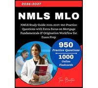 NMLS Study Guide 2026-2027: 950 Practice Questions with Extra Focus on Mortgage Fundamentals & Origination Workflow for Exam Prep