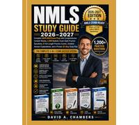NMLS Study Guide 2026-2027: Complete SAFE MLO Exam Prep with 1,200 Practice Questions, 8 Full-Length Exams, Answer Explanations & 21-Day Study Plan