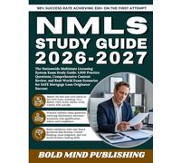 NMLS Study Guide 2026-2027: The Nationwide Multistate Licensing System Exam Study Guide: 1,000 Practice Questions, Comprehensive Content Review, and ... for SAFE Mortgage Loan Originator Success