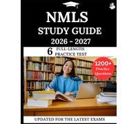 NMLS Study Guide 2026-2027: Your All-in-One Prep to Success with Practice Questions, Detailed Explanations, and Expert Strategies