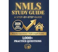 NMLS Study Guide 2026: The Ultimate MLO Exam Prep: 1000+ Practice Questions, Full Simulations, and the New 2026 Cheat Sheet