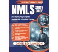 NMLS STUDY GUIDE: Full Practice Tests and Detailed Explanations to Help You Master Mortgage Loan Concepts and Pass with Confidence