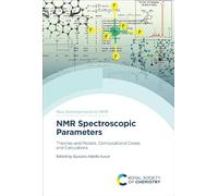 NMR Spectroscopic Parameters: Theories and Models, Computational Codes and Calculations: Volume 38 (New Developments in NMR)