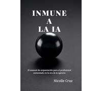 NMUNE A LA IA: El Manual del Orquestador: Estrategia de liderazgo, soberanía operativa y supervivencia profesional para dominar la inteligencia artificial agéntica y el futuro del trabajo.