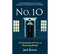 No 10: The Geography of Power at Downing Street
