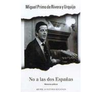 No a las dos españas (memorias politicas) (Así fue : la historia rescatada)