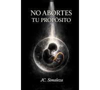 NO ABORTES TU PROPÓSITO