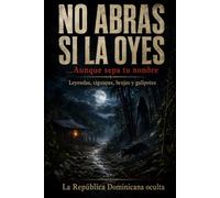 No abras si la oyes… Aunque sepa tu nombre: La República Dominicana oculta