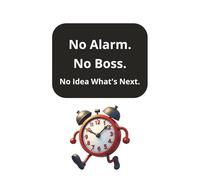 No Alarm. No Boss. No Idea What’s Next.: A Humorous Lined Journal for New Retirees | Funny Keepsake Notebook | Life After Work Notes | Senior Gift Idea | 6 x 9 Paperback with 123 Pages