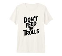 No alimentes a los Trolls Humor Divertido en Internet Camiseta Premium