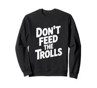 No alimentes a los Trolls Humor Divertido en Internet Sudadera