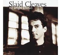 No Angel Knows by Slaid Cleaves (1997-03-01)