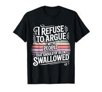 No Arguing with Those Who Should've Been Swallowed - Camiseta