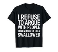 No Arguing with Those Who Should've Been Swallowed - Camiseta gráfica económica, Hombre, Negro, L