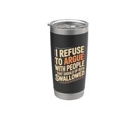 No Arguing With Those Who Should've Been Swallowed - Vaso térmico de acero inoxidable de doble pared