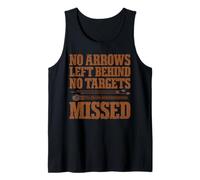 No Arrows Left Behind, No Targets Missed Camiseta sin Mangas