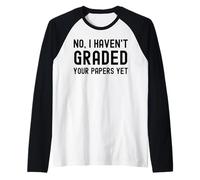 No, aún no he calificado Sus Documentos - Profesor Humor Camiseta Manga Raglan