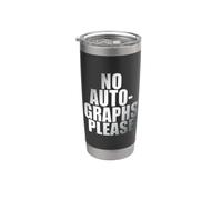 No Autographs Please No hay Autógrafos evita a las Groupies Vaso térmico de acero inoxidable de doble pared