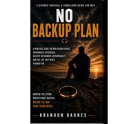 NO BACK PLAN: A Divorce Survival & Rebuilding Guide for Men