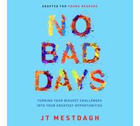 No Bad Days: Turning Your Biggest Challenges into Your Greatest Opportunities (Adapted for Young Readers)