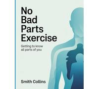 No Bad Parts Exercise: Getting to Know All Parts of You