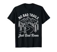 No Bad Trails Just Bad Knees Funny Mountain Senderismo Caminata Camiseta