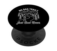 No Bad Trails Just Bad Knees Funny Mountain Senderismo Caminata PopSockets PopGrip Adhesivo