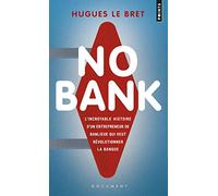 No bank: L'Incroyable Histoire d'un entrepreneur de banlieue qui veut révolutionner la banque (Points documents)