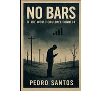 No Bars: If the World Couldn't Connect