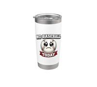 No Baseball Today, divertido, triste, amante del jugador de béisbol Vaso térmico de acero inoxidable de doble pared