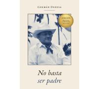 No basta ser padre (Biblioteca Germán Dehesa)