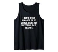No bebas Alcohol ni consumas Drogas me Gusta mi Sufrimiento Raw Camiseta sin Mangas
