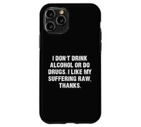 No bebas Alcohol ni consumas Drogas me Gusta mi Sufrimiento Raw Carcasa para iPhone 11 Pro