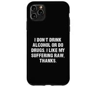 No bebas Alcohol ni consumas Drogas me Gusta mi Sufrimiento Raw Carcasa para iPhone 11 Pro MAX