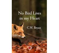 No Bird Lives in my Heart