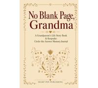 No Blank Page, Grandma: A Grandparent's Life Story Book & Keepsake: Circle-the-Answer Memory Journal in Large Print