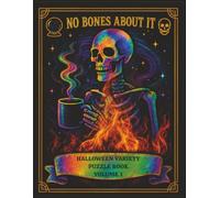 No Bones About It: Halloween Puzzle Book Volume 1 - Mixed Word Search, Number Search, Sudoku, Word Scramble, and Mazes (Sassy Spooky Collection)