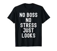 no Boss no Stress Just Looks Bold Confident Hombres Mujeres Camiseta