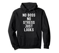 no Boss no Stress Just Looks Bold Confident Hombres Mujeres Sudadera con Capucha