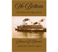 No Bottom: The Wreck of the Mary Justice (Big River Steamboat Mysteries)