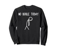 No Boule Today Petanque Boule Sudadera