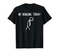 No Bowling Today - Jugador de Bolos Camiseta