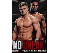 No Break: Volume I: Up close in the ring and after | A pro wrestling novel