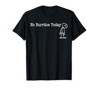 No Burritos Today Fun Humor for Burrito craving off Camiseta