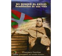 No busque el exilio - semblanzas de una vida