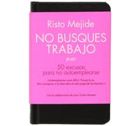 No busques trabajo: 50 excusas para no autoemplearse (Gestión 2000)