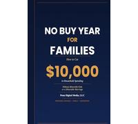 No Buy Year for Families: How to Cut $10,000 in Household Spending Without Miserable Kids or a Miserable Marriage