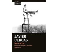 No callar: Crónicas, ensayos y artículos. 2000-2022 (MAXI)