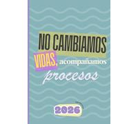 No cambiamos vidas, acompañamos procesos: Agenda anual de Educación Social